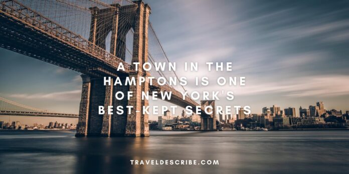 A Town in the Hamptons Is One of New York's Best-Kept Secrets