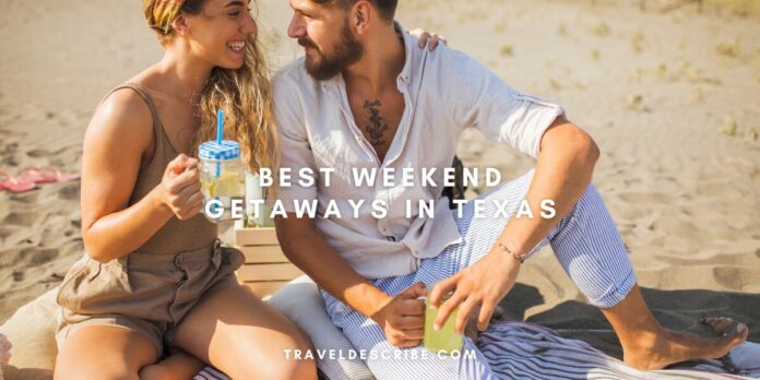 Best Weekend Getaways in Texas