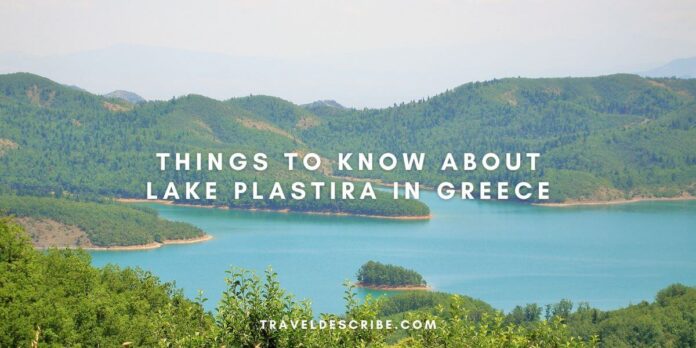 Things to Know About Lake Plastira in Greece