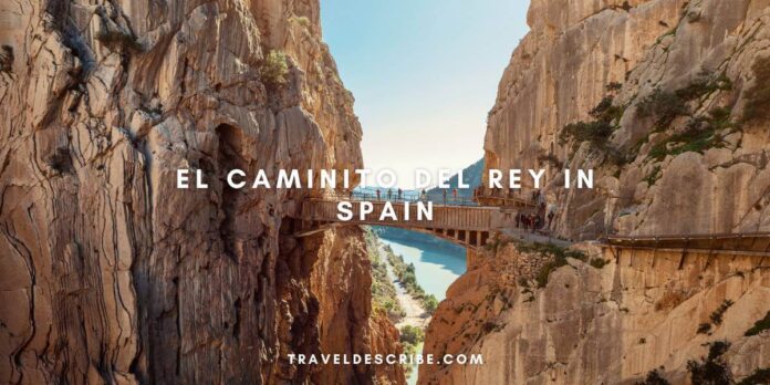El Caminito Del Rey in Spain