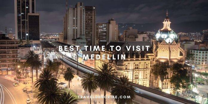 best time to visit medellin